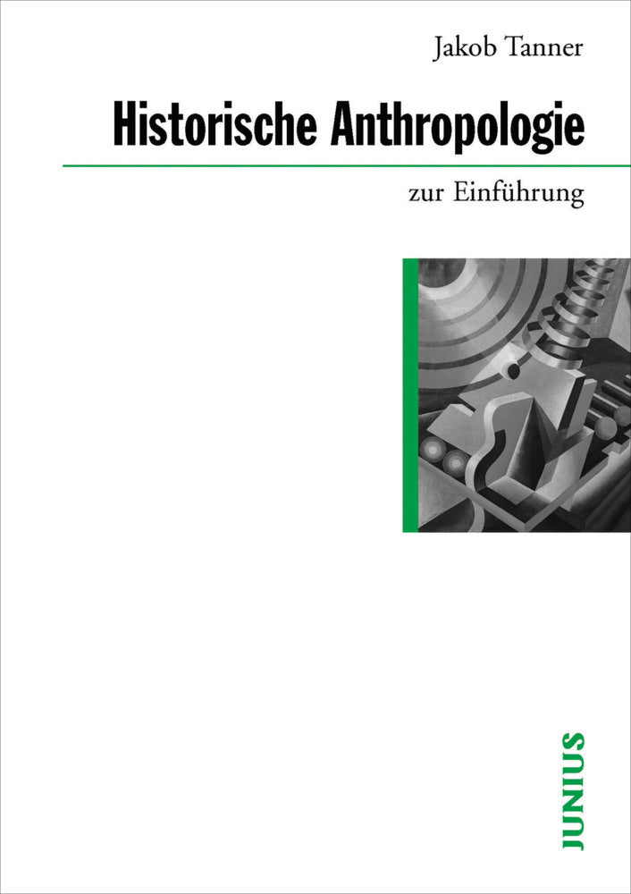 Historische Anthropologie zur Einführung (Jakob Tanner)