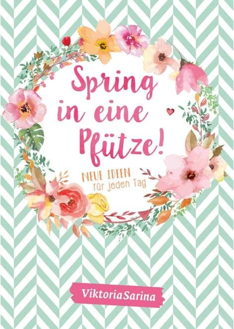 Community Editions Spring in eine Pfütze! 101 glückliche Momente (Deutsch, 2018, Victoria & Sarina)