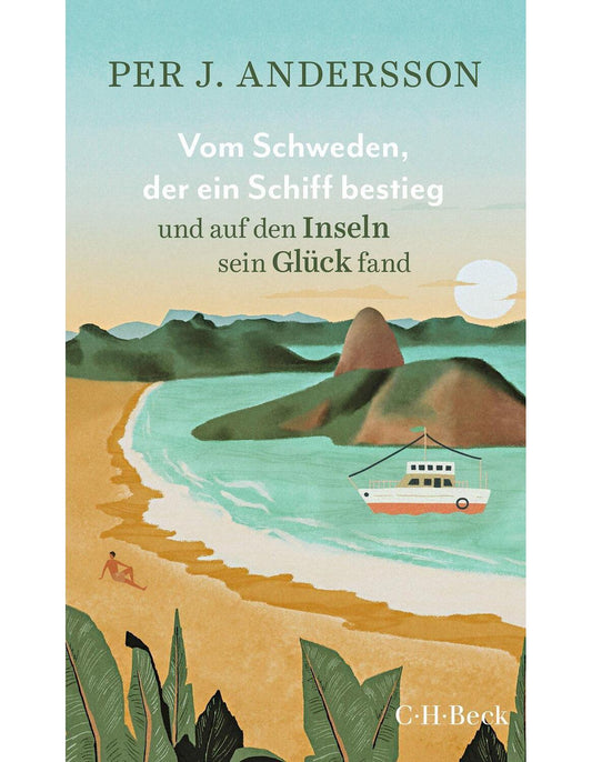 Beck C.H. Vom Schweden, der ein Schiff bestieg und auf den Inseln sein Glück fand (Deutsch, 2023, Angela Beuerle, Per J. Andersson)