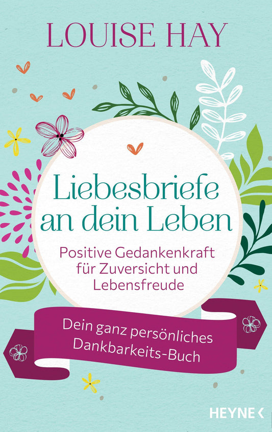Heyne Liebesbriefe an dein Leben (Deutsch, 2022, Louise Hay, Sabine Zürn)