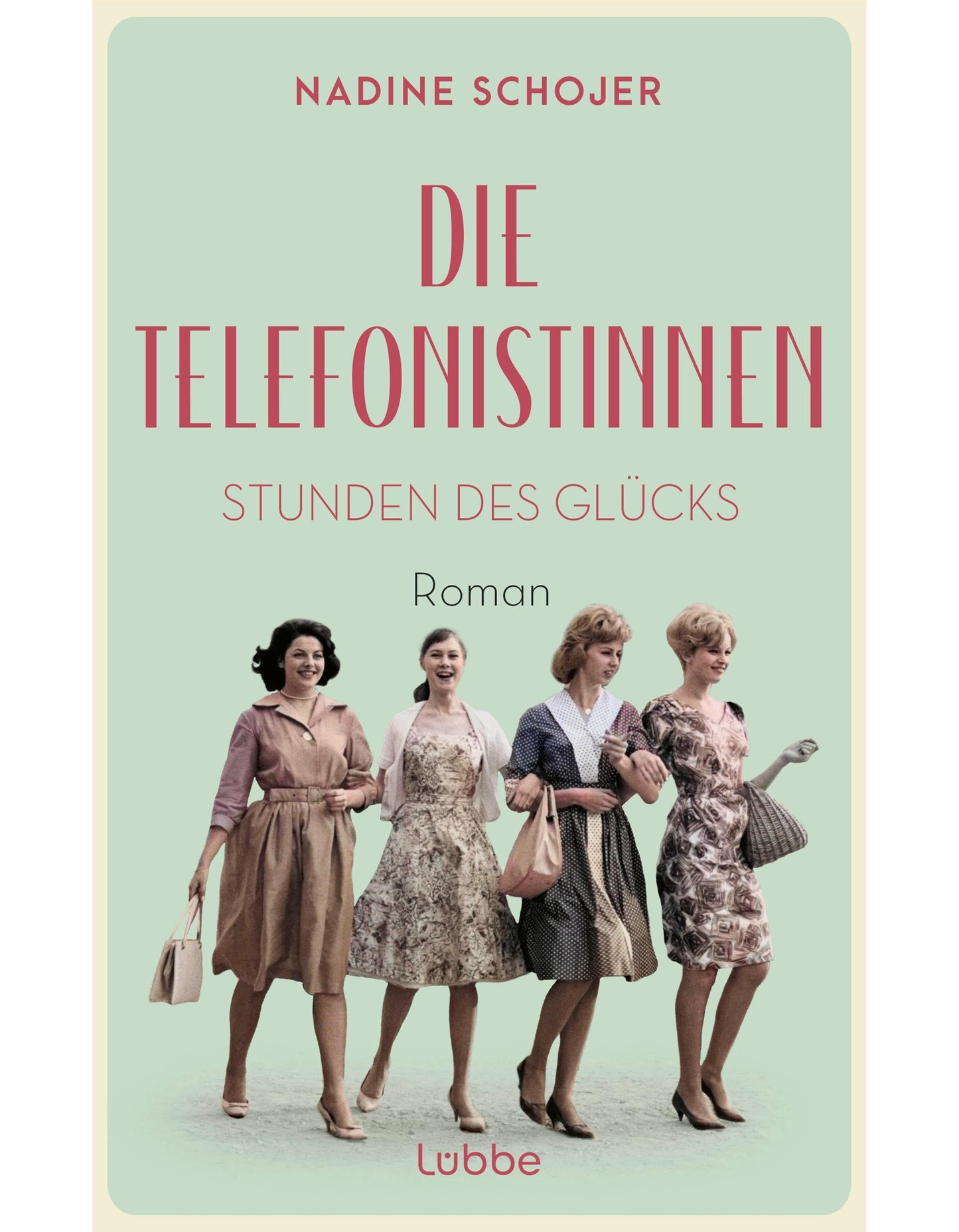 Lübbe Paperback Die Telefonistinnen - Stunden des Glücks (Deutsch, 2024, Nadine Schojer)
