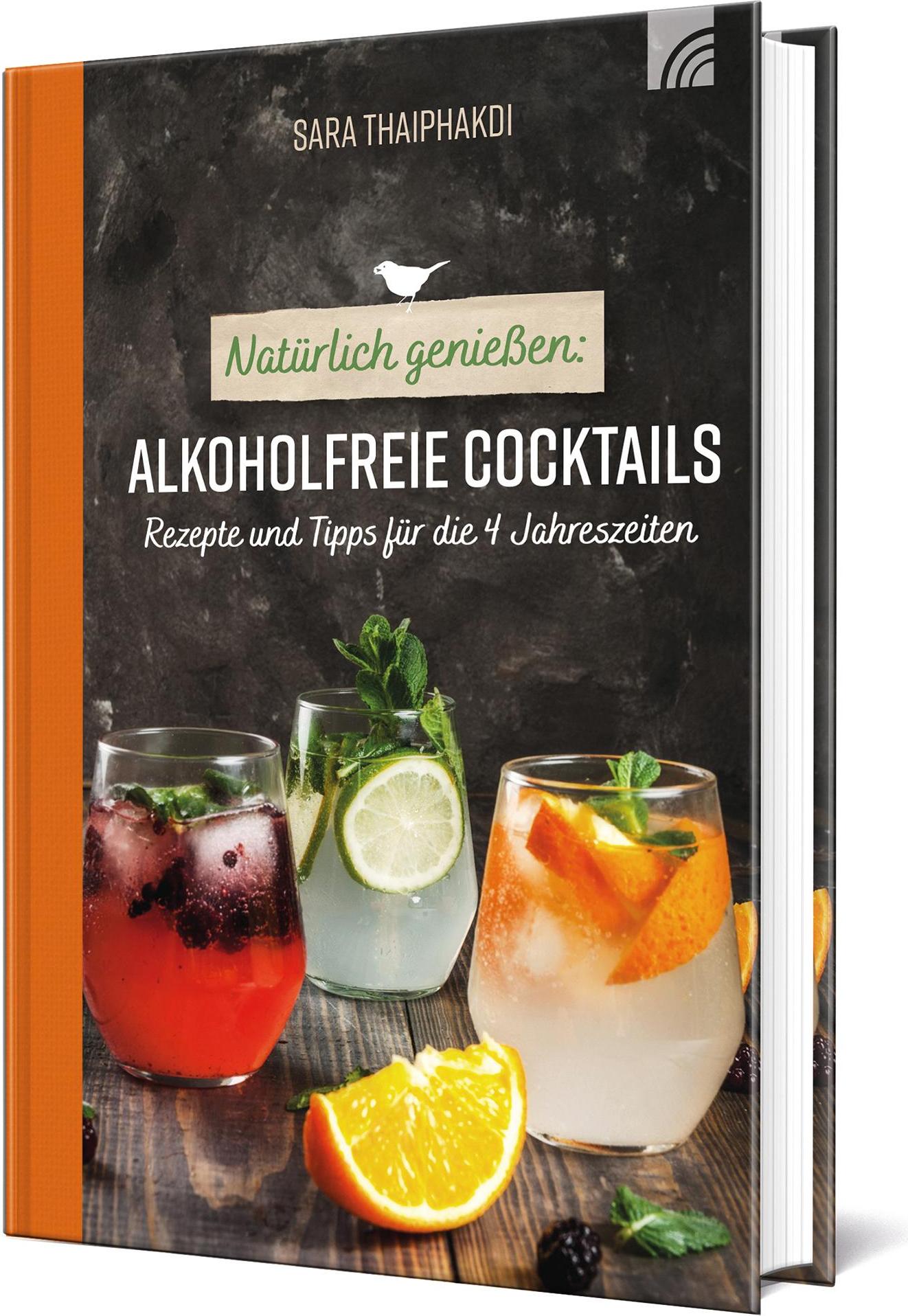 Brunnen Natürlich genießen: Alkoholfreie Cocktails (Deutsch, 2023, Sara Thaiphakdi)