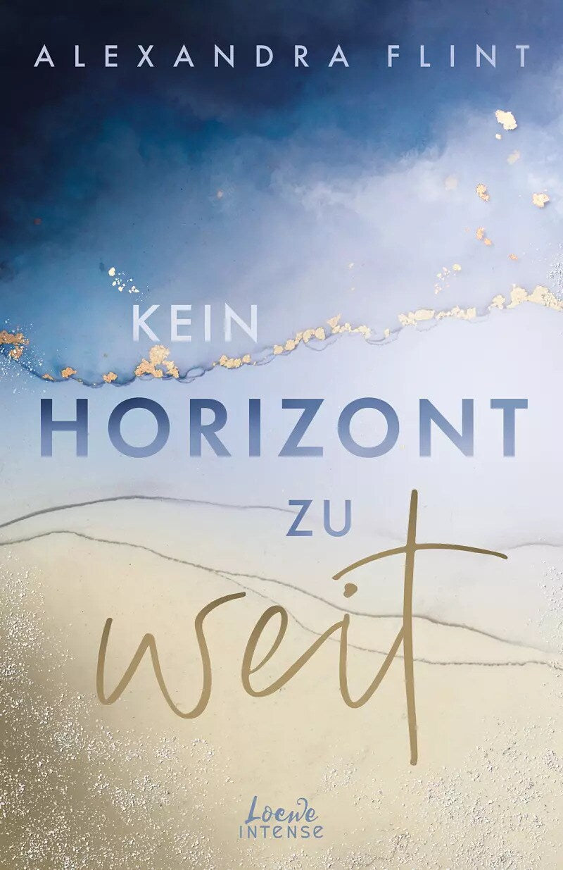 Loewe Kein Horizont zu weit (Tales of Sylt, Band 1) (Deutsch, 2023, Alexandra Flint, Loewe intense, Loewe Jugendbücher)