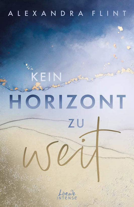 Loewe Kein Horizont zu weit (Tales of Sylt, Band 1) (Deutsch, 2023, Alexandra Flint, Loewe intense, Loewe Jugendbücher)