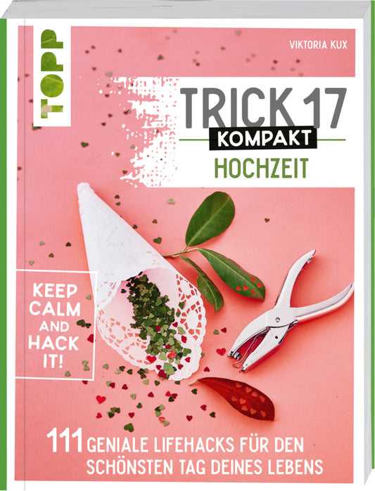 Frech Trick 17 kompakt - Hochzeit. Perfekt für die gestresste Braut oder den aufgeregten Bräutig (Deutsch, 2022, Viktoria Kux)