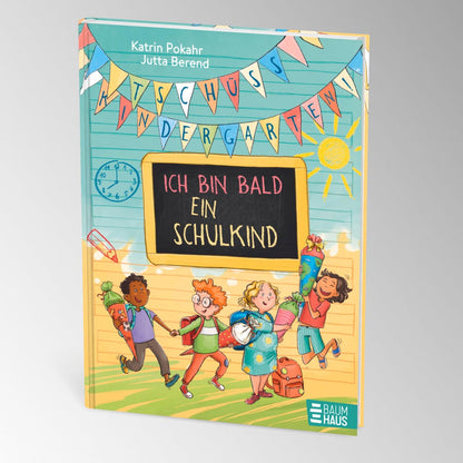 Baumhaus Tschüss, Kindergarten! Ich bin bald ein Schulkind (Deutsch, 2024, Katrin Pokahr, Jutta Berend)