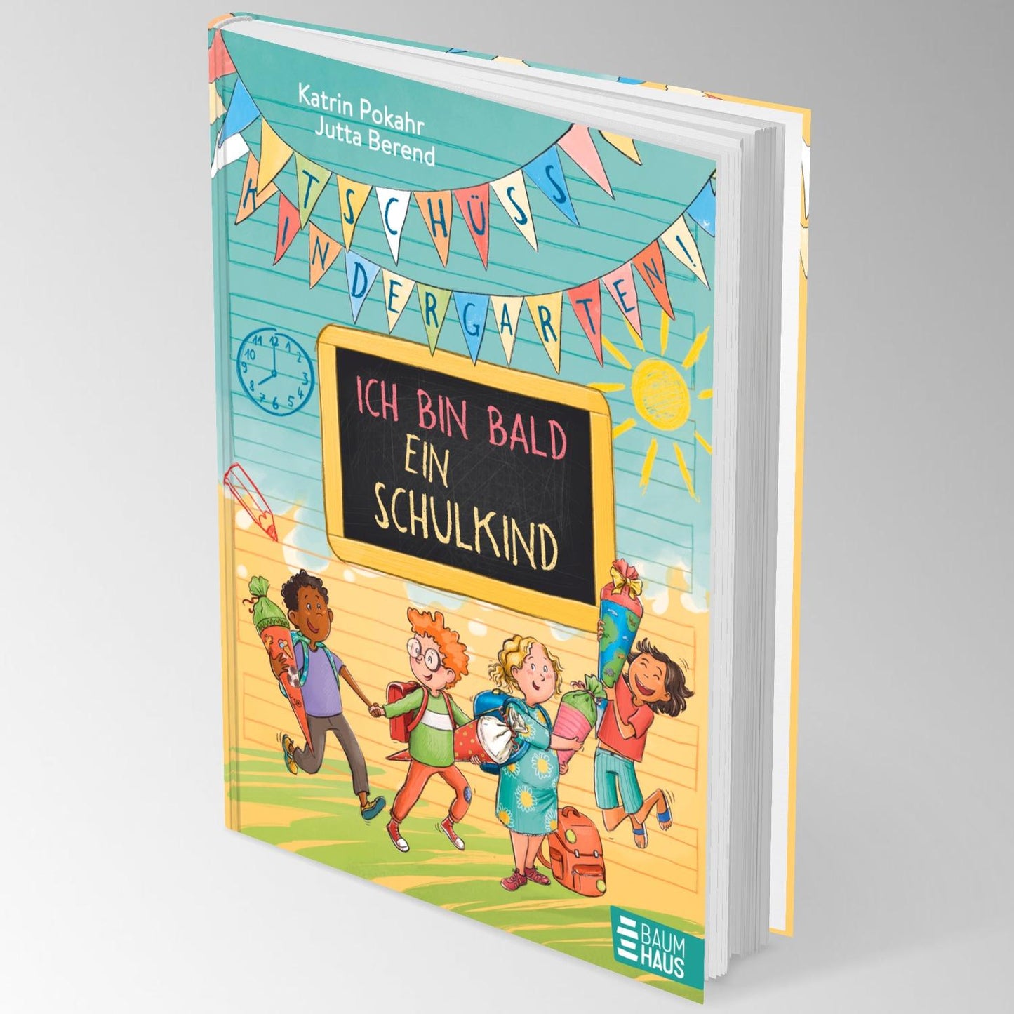 Baumhaus Tschüss, Kindergarten! Ich bin bald ein Schulkind (Deutsch, 2024, Katrin Pokahr, Jutta Berend)