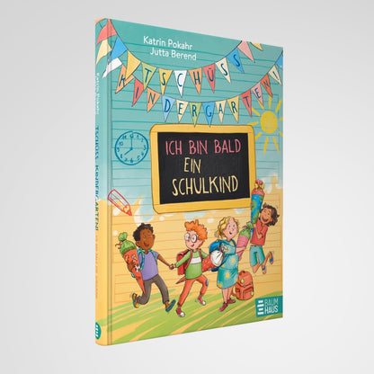 Baumhaus Tschüss, Kindergarten! Ich bin bald ein Schulkind (Deutsch, 2024, Katrin Pokahr, Jutta Berend)