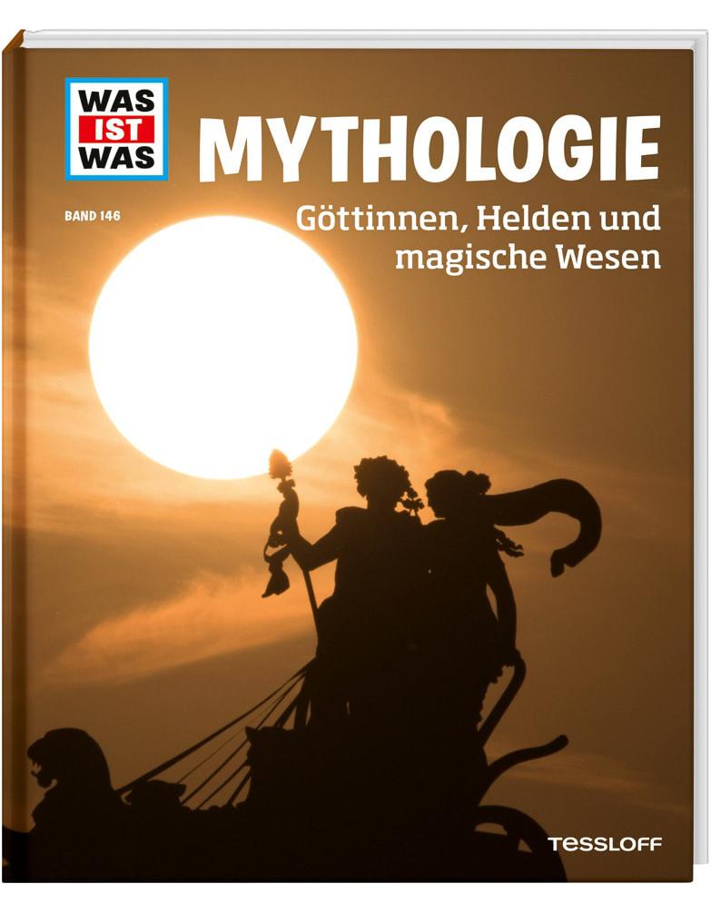 Tessloff WAS IST WAS Band 146 Mythologie. Göttinnen, Helden und magische Wesen (Deutsch, 2023, Dr. Andrea Schaller)