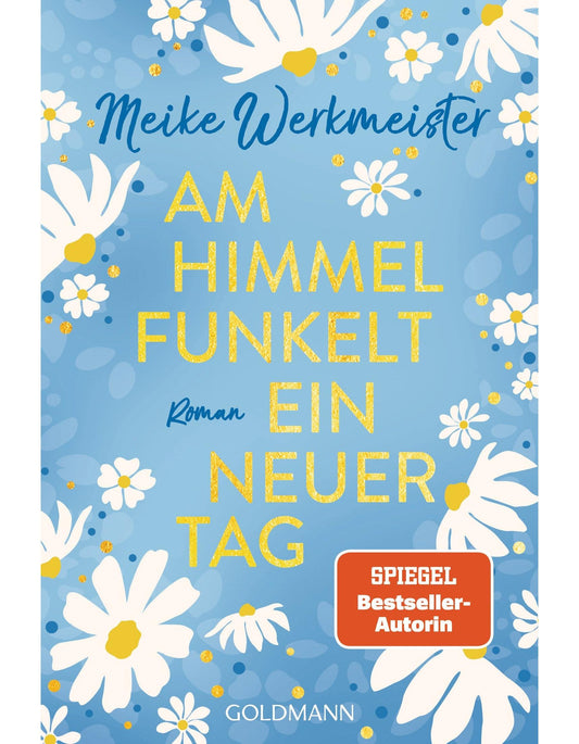 Goldmann Am Himmel funkelt ein neuer Tag (Deutsch, 2024, Meike Werkmeister)