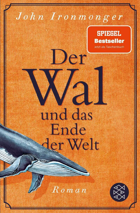 S. Fischer Publishing Der Wal und das Ende der Welt (Deutsch, 2020, John Ironmonger, Maria Poets, Tobias Schnettler)