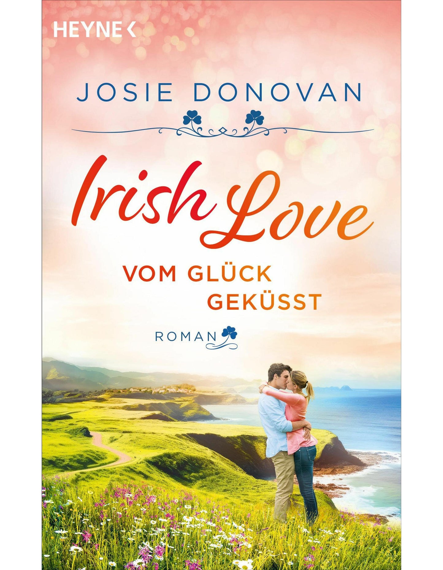 Heyne Irish Love - Vom Glück geküsst (Deutsch, 2024, Josie Donovan)