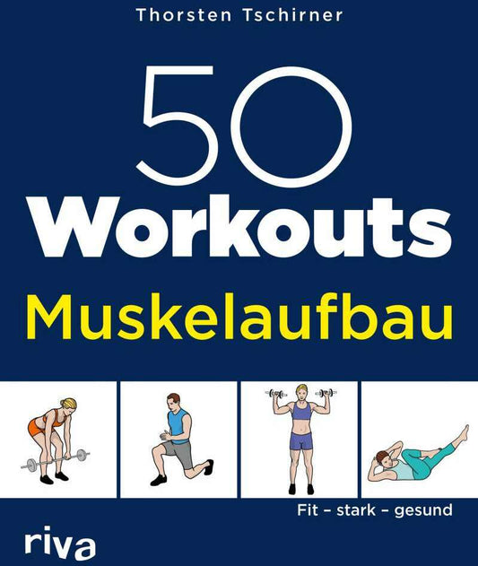 Riva 50 Workouts - Muskelaufbau (Deutsch, 2021, Thorsten Tschirner)