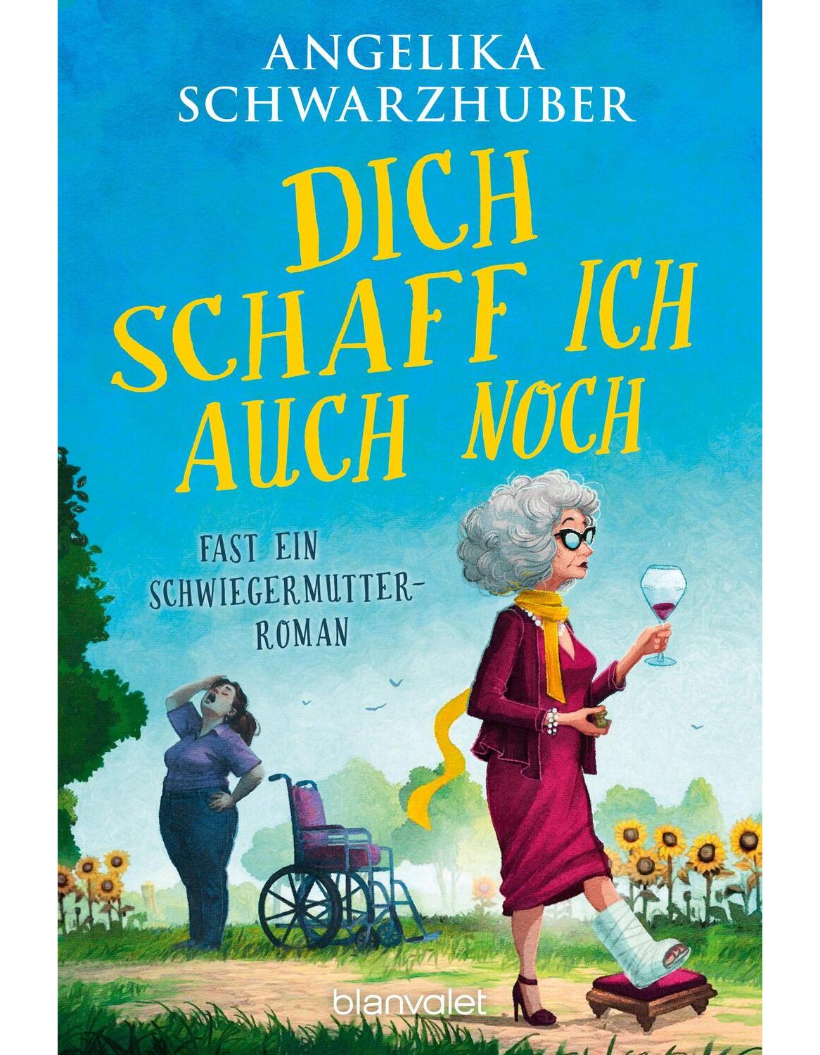 Blanvalet Dich schaff ich auch noch (Deutsch, 2024, Angelika Schwarzhuber)