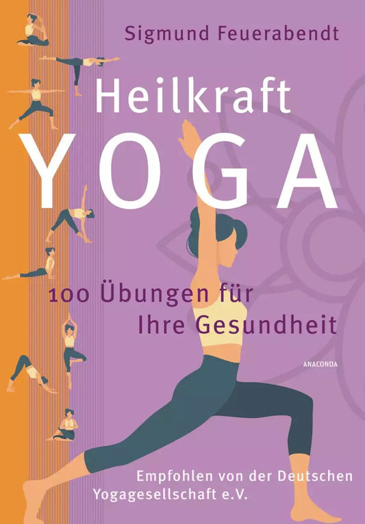 Anaconda Heilkraft Yoga. 100 Übungen für Ihre Gesundheit. Empfohlen von der Deutschen Yogagesellschaft e. ... (Deutsch, 2022, Sigmund Feuerabendt)