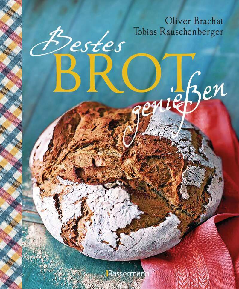 Bassermann Bestes Brot genießen - 80 Lieblingsrezepte für Brote, Brötchen und Gebäck, darunter viele regionale (Deutsch, 2020, Tobias Rauschenberger, Oliver Brachat)