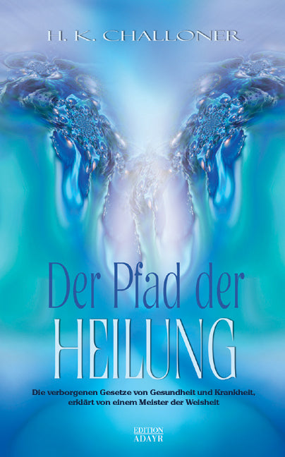 Der Pfad der Heilung (H K Challoner)