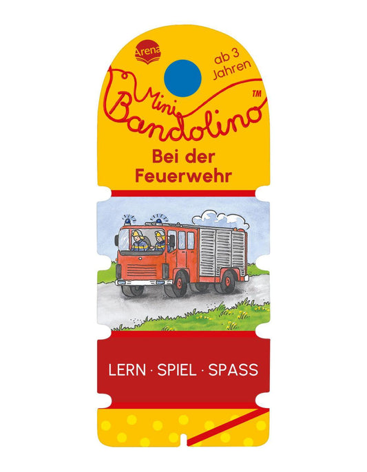 Arena Mini Bandolino. Bei der Feuerwehr (Deutsch, 2023, Christine Morton, Stephen Butler)