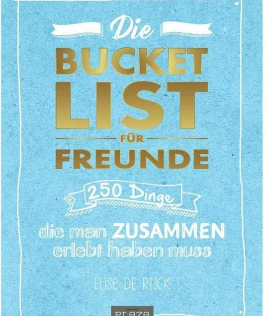 Heel Die Bucketlist für Freunde (Deutsch, 2018, Elise de Rijck)