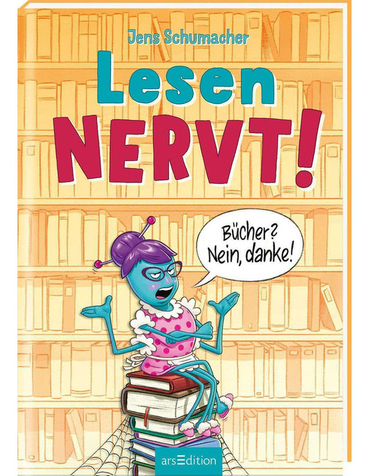Ars Edition Lesen NERVT! - Bücher? Nein, danke! (Lesen nervt! 1) (Deutsch, 2024, Jens Schumacher, Steffen Winkler)