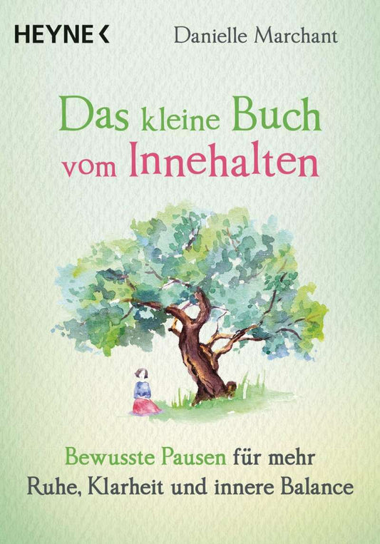 Heyne Das kleine Buch vom Innehalten (Deutsch, 2019, Danielle Marchant)