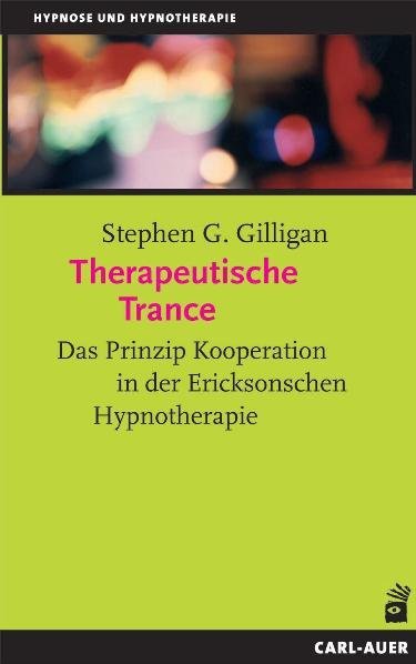 Therapeutische Trance (Stephen G. Gilligan)