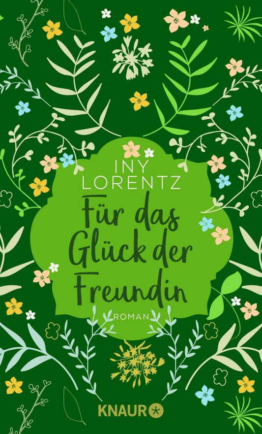 Droemer Knaur Für das Glück der Freundin (Deutsch, 2021, Iny Lorentz)