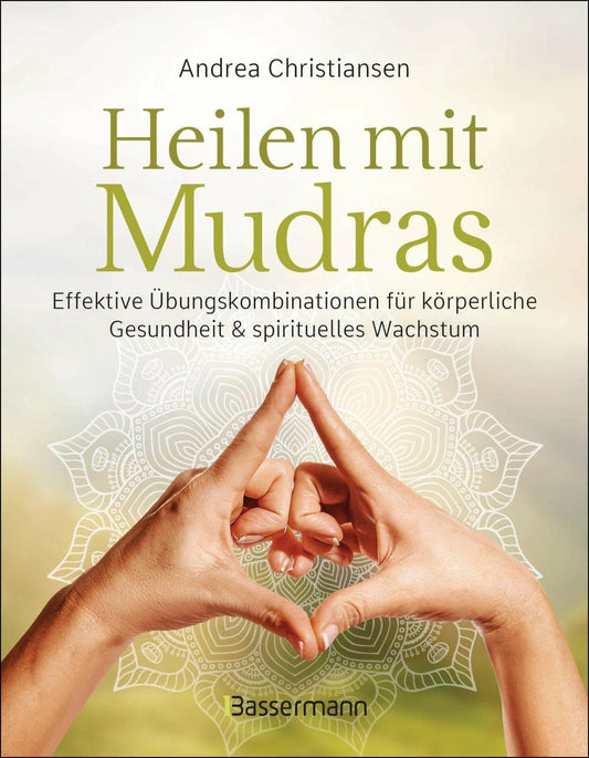 Bassermann Heilen mit Mudras. Die effektivsten Übungen und Kombinationen aus Fingeryoga, Yoga und (Deutsch, 2024, Andrea Christiansen)