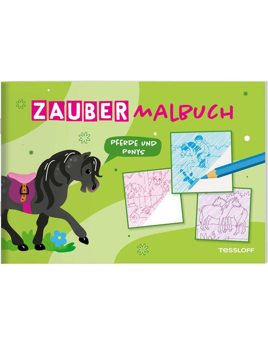 Tessloff Zaubermalbuch. Pferde und Ponys