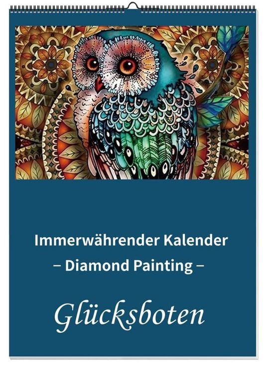 Diamond Painting Kalender immerwährend (Motiv: Glücksboten)