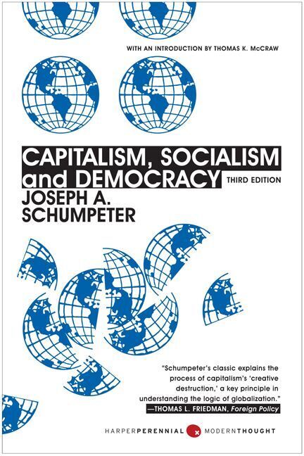 Capitalism, Socialism, and Democracy (Joseph A. Schumpeter)