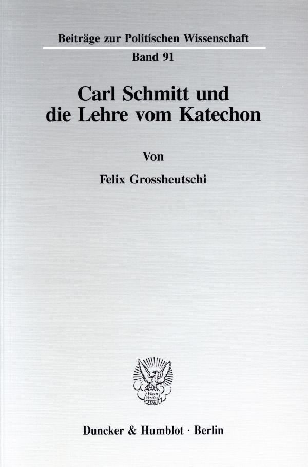 Carl Schmitt und die Lehre vom Katechon. (Felix Grossheutschi)