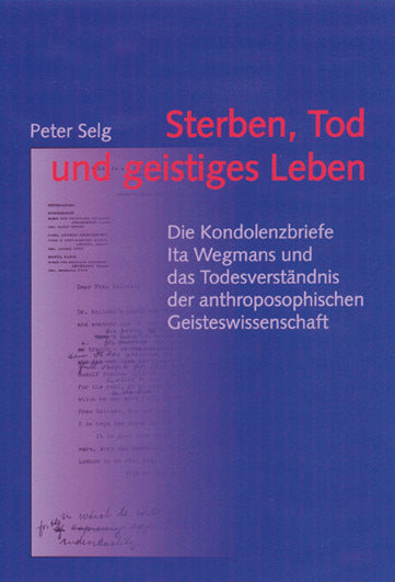 Sterben, Tod und geistiges Leben (Peter Selg)