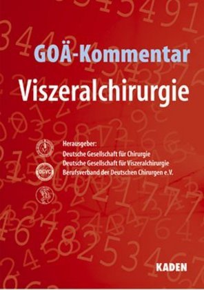 GOÄ-Kommentar Viszeralchirurgie (Deutsche Gesellschaft Für Viszeralchirurgie Deutsche Gesellschaft Für Chirurgie)