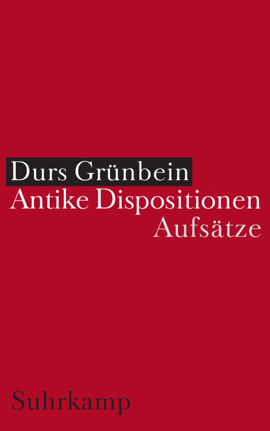 Antike Dispositionen (Durs Grünbein)