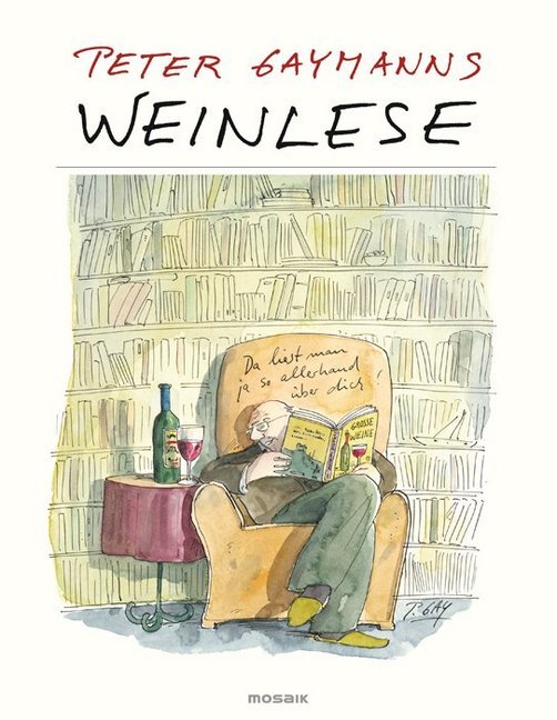Peter Gaymanns Weinlese (Peter Gaymann)