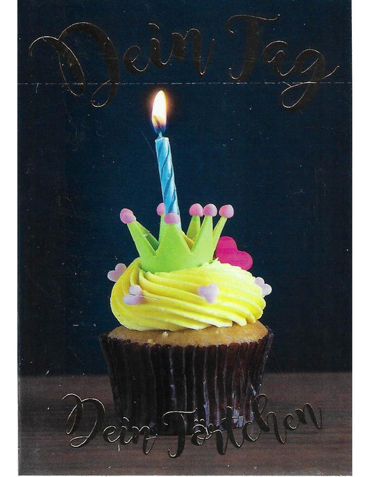 Glückwunschkarte " Dein Tag Dein Törtchen" A7