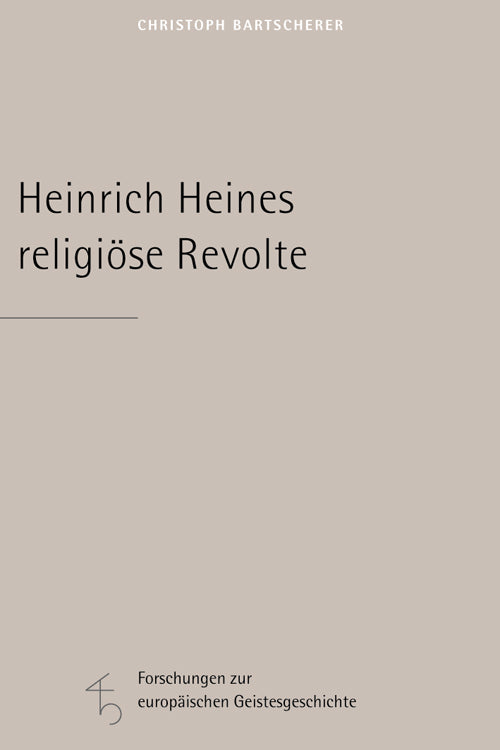Heinrich Heines religiöse Revolte (Christoph Bartscherer)