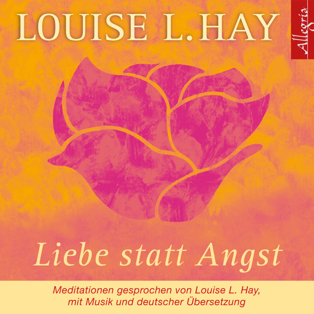 Liebe statt Angst, 1 Audio-CD (Louise L. Hay)