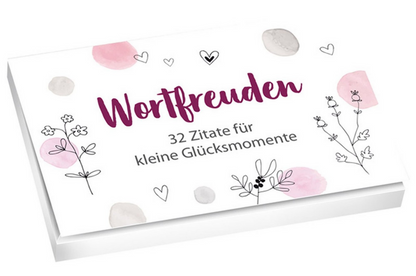Wortfreuden - 32 Zitate für Glücksmomente