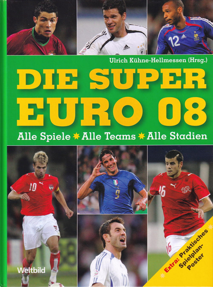 Die Super Euro 08. Alle Spiele - alle Teams - alle Stadien
