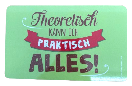 GILDE Brettchen "Theoretisch kann ich praktisch alles"
