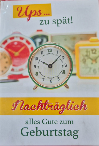 Ups zu spät! Nachträglich alles Gute zum Geburtstag