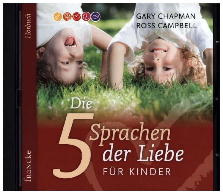 Die fünf Sprachen der Liebe für Kinder, 1 Audio-CD (Gary Chapman)