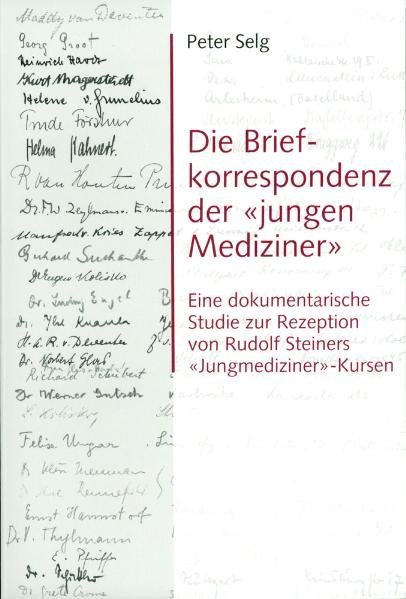 Die Briefkorrespondenz der 'jungen Mediziner' (Peter Selg)