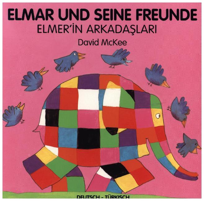 Elmar und seine Freunde, Deutsch-Türkisch. Elmer'in Arkadaslari (David Mckee)