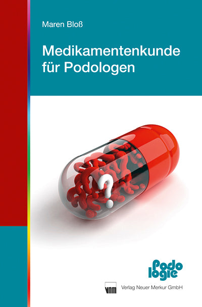 Medikamentenkunde für Podologen (Maren Bloß)
