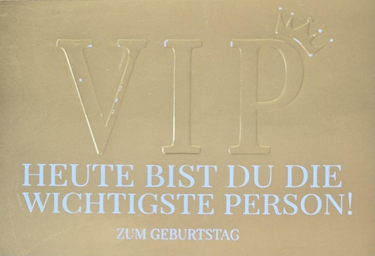 VIP Heute bist du die Wichtigste Person!  (B6)
