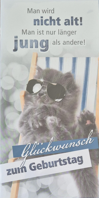 Man wird nicht alt! Man ist nur länger jung als andere! (10.5 x 21 cm)
