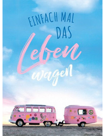 Einfach mal das Leben wagen
